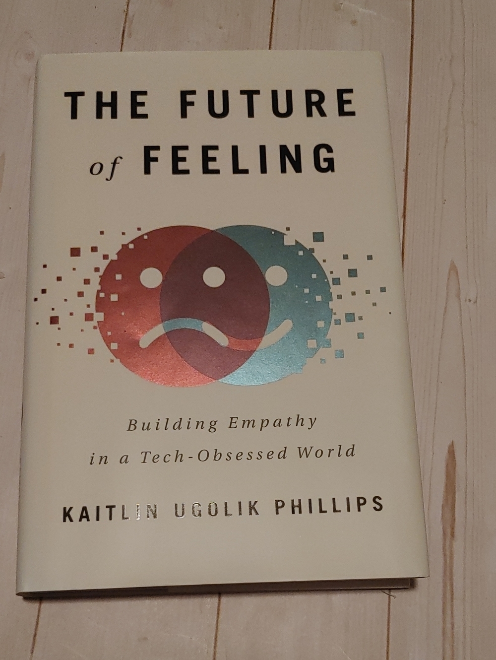 The Future Of Feeling Adult Non Fiction Book By Kaitlin Ugolik Phillips